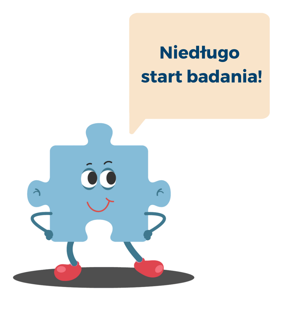 Niedługo start badania!